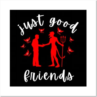 Just Good Friends Human Devil Hell Sarcasm Posters and Art